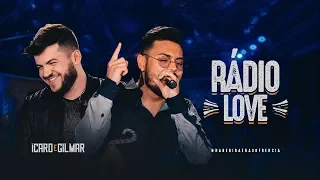 Ícaro e Gilmar - Rádio Love - DVD #NaBebidaeNaSofrência