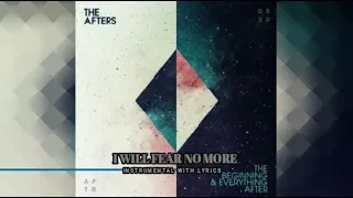 The Afters - I Will Fear No More - Instrumental with Lyrics