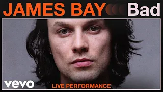 James Bay - "Bad" Live Performance | Vevo