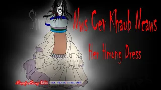 Nws Cev Khaub Ncaws | Her Hmong Dress-Hmong Scary Story 1/25/2023