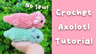 Crochet Axolotl Tutorial - Free No Sew Crochet Pattern