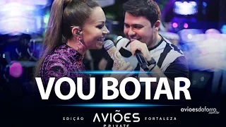 Aviões do Forró - Vou Botar (Aviões Private Fortaleza 2016)