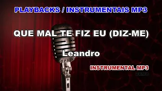 ♬ Playback / Instrumental Mp3 - QUE MAL TE FIZ EU (DIZ-ME) - Leandro