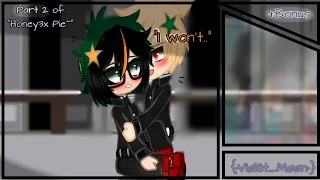 "I won't.." ||part 2 of "Honey3x Pie~" +Bonus~|| {•Viølēt_Møøn•} || gacha club