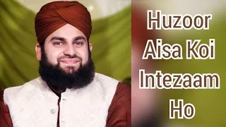 | Huzoor Aisa Koi Intezaam Ho | | By | | Ahmed Raza Qadri |