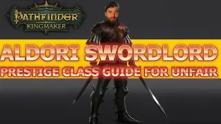 Aldori Swordlord Pathfinder Kingmaker Guide for Unfair