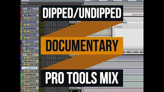 Mixing a Documentary in Pro Tools - Dipped and Undipped Stems