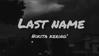 Nikita Kering’ -Last name (Lyrics)