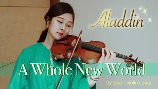 A Whole New World - Aladdin OST (알라딘) - by ziaa violin cover