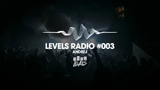 LEVELS RADIO #003 - ANDREJ VOL 1