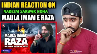 Indian Reacts To Maula Imam E Raza | Nadeem Sarwar | Noha | Indian Boy Reactions |