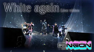 【LIVE VIDEO】White again/夢喰NEON