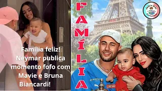 Família feliz! Neymar publica momento fofo com Mavie e Bruna Biancardi!