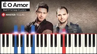 💎 É O Amor - Zezé Di Camargo & Luciano | Piano Tutorial 💎