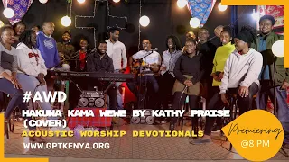 Hakuna Kama Wewe By Kathy Praise (Cover)