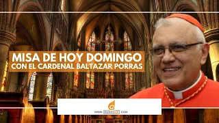Misa de hoy domingo 29 de mayo de 2022 con el cardenal Baltazar Porras