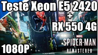 Teste Marvels Spider Man Remastered Xeon E5 2420 +  RX 550 4G.