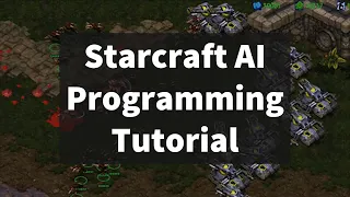 STARTcraft - Complete Beginner Starcraft: Broodwar AI Programming Tutorial with C++ / BWAPI