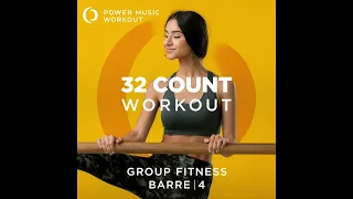 32 Count Workout - Barre Vol. 4 (126 BPM) by Power Music Workout