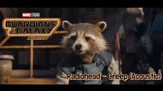 [Rocket ver.] Radiohead - Creep (Acoustic) – Guardians of the Galaxy Vol.3 Soundtrack