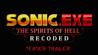 Sonic.EXE The Spirits of Hell RECODED - Teaser Trailer