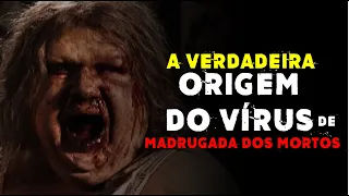 A Verdadeira ORIGEM do VÍRUS  em  MADRUGADA DOS MORTOS