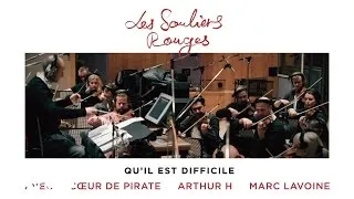 Cœur De Pirate, Marc Lavoine, Arthur H - Qu'il est difficile