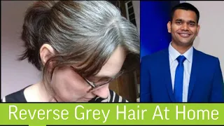 Grey Hair - Reasons and Treatment | White hair To Black Hair Naturally