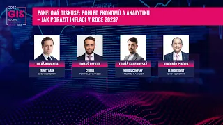 GIS 2023 - PANELOVÁ DISKUSE: Pohled ekonomů a analytiků - jak porazit inflaci v roce 2023?