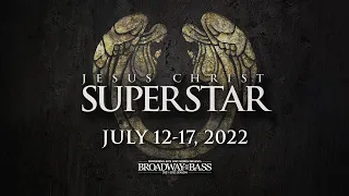 Jesus Christ Superstar - July 12-17, 2022