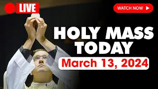 DAILY MASS TODAY | CATHOLIC MASS - WEDNESDAY MARCH 13, 2024 | ENGLISH MASS | HOLY MASS