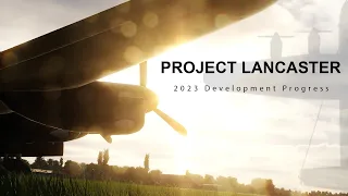 Project Lancaster Development Progress 2023