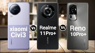 Xiaomi Civi 3 Vs Realme 11 Pro+ Vs Oppo Reno 10 Pro+ @theprtech