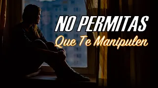 No PERMITAS Que Te MANIPULEN