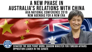 A New Phase in Australia's Relations with China - Penny Wong