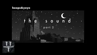 the sound: part 2 | hoops & yoyo | TTT (4K)