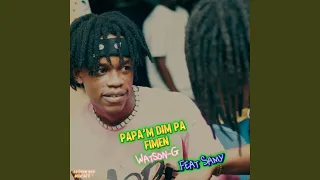 Papam dim pa fimen (feat. Samy Pa Kyè)