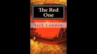 The Red One by Jack London - Audiobook