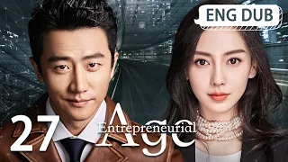 [ENG DUB] Entrepreneurial Age EP27 | Starring: Huang Xuan, Angelababy, Song Yi | Workplace Drama