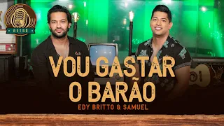 Vou Gastar o Barão |  Edy Britto & Samuel  (DVD RETRÔ) #edybrittoesamuel