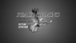Peace Of Mind: Two Truths to Remember When Battling Depression | Pastor Anthony Yadon | 04/21/2024