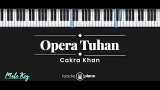 Opera Tuhan - Cakra Khan (KARAOKE PIANO - MALE KEY)