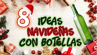 8 IDEAS NAVIDEÑAS CON BOTELLAS - Ideas navideñas 2021 - Christmas crafts with glass bottles