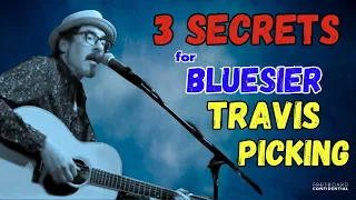 3 Secrets for Bluesier Travis Picking