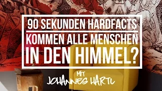 Kommen alle Menschen in den Himmel? - 90 Sekunden Hard Facts mit Johannes Hartl