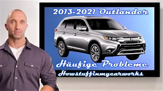 Mitsubishi Outlander 2013 bis 2021 Häufige Probleme, Mängel, Rückrufe und Reklamationen