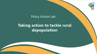 Policy Action Lab "Taking action to tackle rural depopulation" - Opening session & RPSO Introduction