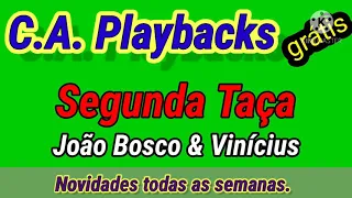 #Playback - Segunda Taça - João Bosco & Vinícius. Ative as notificações.