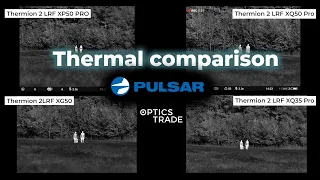 Comparison of Pulsar Thermion 2 LRF (XP50 Pro, XQ50 Pro, XG50 & XQ35 Pro)| Optics Trade In the Field