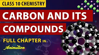 carbon and its compounds Full Chapter in Animation | Class 10th chapter 5 |CBSE Syllabus |  NCERT